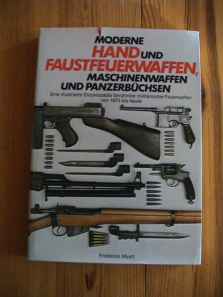 Buch Moderne Hand und Faustfeuerwaffen, Maschinenwaffen und Panzerbüchsen