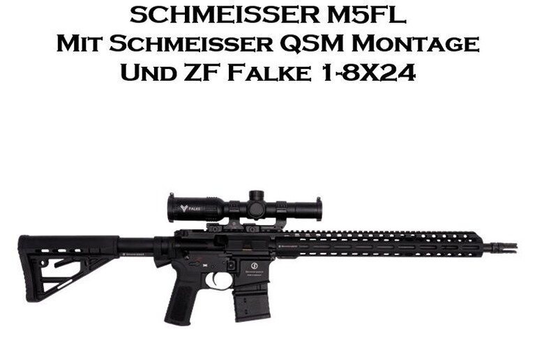 SCHMEISSER M5FL Mit Schmeisser QSM Montage Und ZF Falke 1-8X24 - NEU